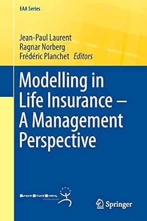 modelling in life insurance a management perspective 1st edition jean-paul laurent ,ragnar norberg ,frederic