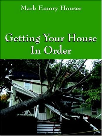 getting your house in order for people with homeowners insurance 1st edition mark emory houser 1598005030,