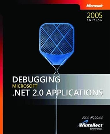 debugging microsoft .net 2.0 applications 3rd edition john robbins 0735622027, 978-0735622029