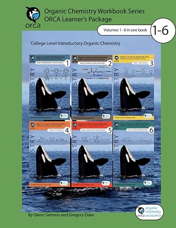 organic chemistry workbook series orca learners package college level introductory organic chemistry volume