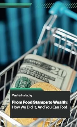 from food stamps to wealth how we did it and you can too the little book with the big message 1st edition
