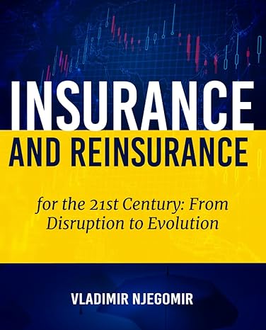 insurance and reinsurance for the 21st century from disruption to evolution 1st edition vladimir njegomir