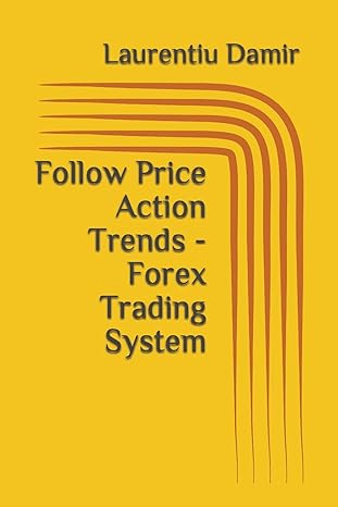 follow price action trends forex trading system 1st edition laurentiu damir 1549506358, 978-1549506352