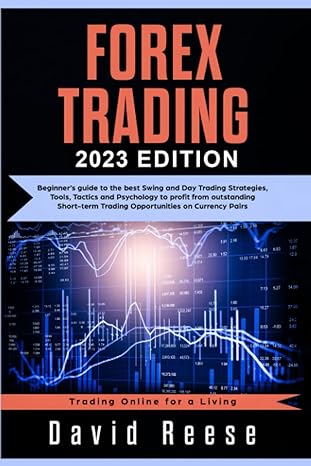 forex trading beginners guide to the best swing and day trading strategies tools tactics and psychology to