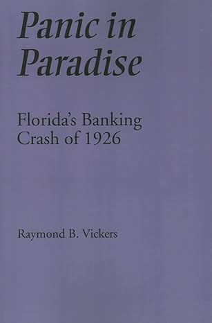 panic in paradise florida s banking crash of 1926 1st edition raymond b. vickers 081735414x, 978-0817354145