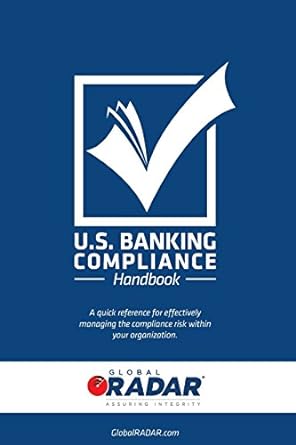 u s banking compliance handbook a quick reference for effectively managing the compliance risk within your