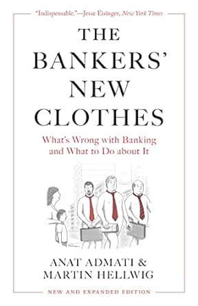 the bankers new clothes whats wrong with banking and what to do about it 1st edition anat admati ,martin