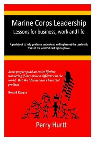 marine corps leadership leadership lessons for business work and life 1st edition perry hurtt 1511661992,