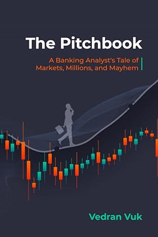 the pitchbook a banking analyst s tale of markets millions and mayhem 1st edition vedran vuk 979-8515891961