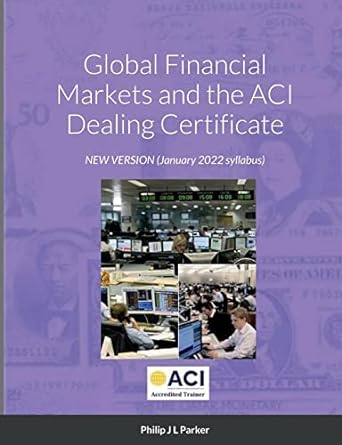 global financial markets and the aci dealing certificate new version 002 101 july 2020 syllabus 1st edition