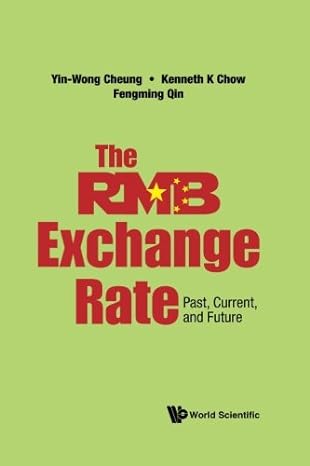 rmb exchange rate the past current and future 1st edition yin-wong cheung ,kenneth k chow ,fengming qin