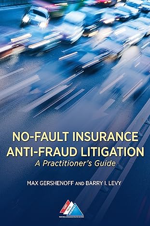 no fault insurance anti fraud litigation a practitioner s guide 1st edition max gershenoff ,barry i. levy