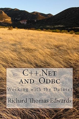 c++ .net and odbc working with the dataset 1st edition richard thomas edwars 1720645027, 978-1720645023