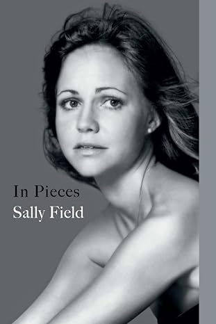 in pieces 1st edition sally field 1538763036, 978-1538763032