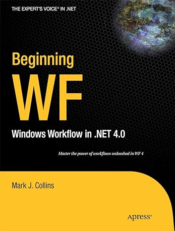 beginning wf windows workflow in .net 4.0 1st edition mark collins 1430224851, 978-1430224853