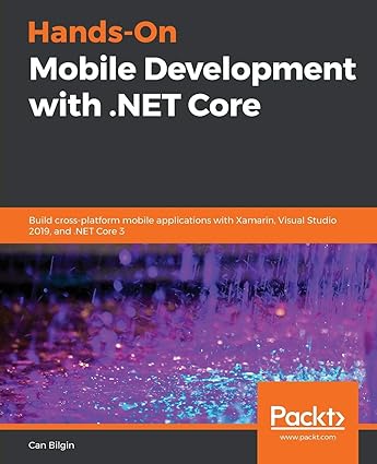 hands on mobile development with .net core build cross platform mobile applications with xamarin visual