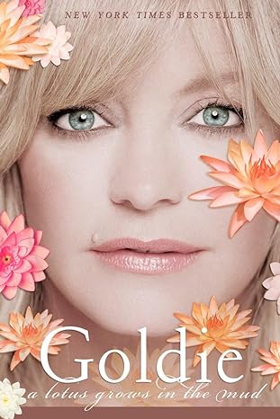 goldie a lotus grows in the mud 1st edition goldie hawn ,wendy holden 0425207889, 978-0425207888