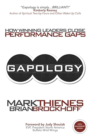 gapology how winning leaders close performance gaps 5th edition mark thienes ,brian brockhoff 1627340300,
