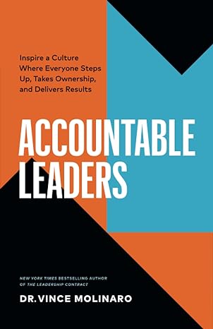 accountable leaders inspire a culture where everyone steps up takes ownership and delivers results 1st