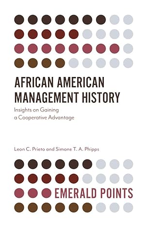 african american management history insights on gaining a cooperative advantage 1st edition leon c. prieto