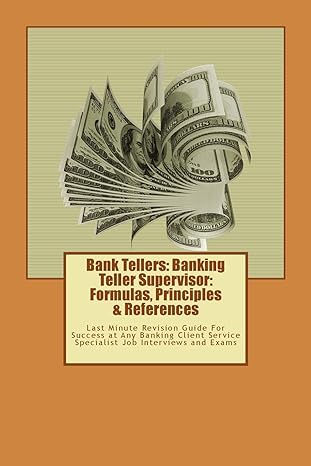 bank tellers banking teller supervisor formulas principles and references last minute revision guide for