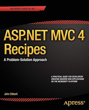 asp.net mvc 4 recipes a problem solution approach 1st edition john ciliberti 1430247738, 978-1430247739