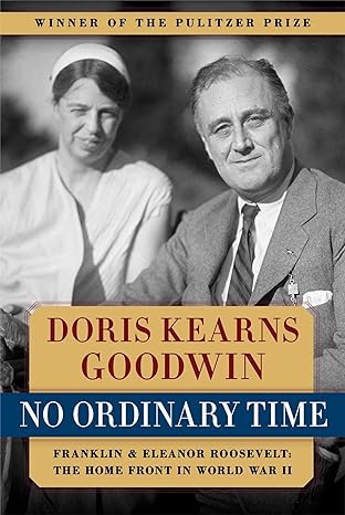 no ordinary time franklin and eleanor roosevelt the home front in world war ii 1st edition doris kearns