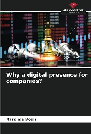 why a digital presence for companies 1st edition nassima bouri 6205661764, 978-6205661765