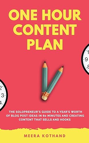 one hour content plan the solopreneurs guide to a years worth of blog post ideas in 60 minutes and creating