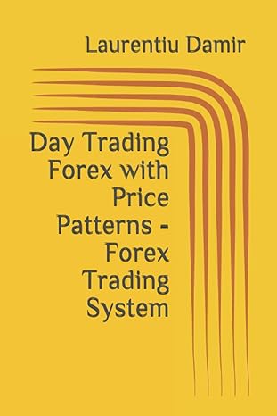 day trading forex with price patterns forex trading system 1st edition laurentiu damir 1522096841,