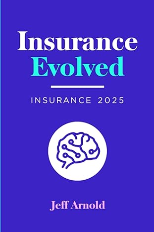 insurance evolved insurance 2025 1st edition jeff arnold 979-8467251004