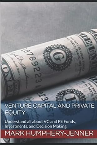 venture capital and private equity vc and pe funds investments and decision making 1st edition mark