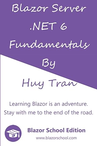 blazor server .net 6 fundamentals 1st edition huy tran b09tz79d86, 979-8429029023