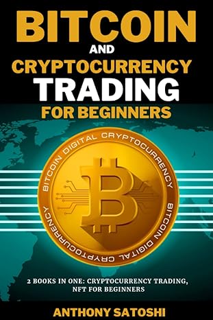 bitcoin and cryptocurrency trading for beginners 2 books in one cryptocurrency trading nft for beginners 1st