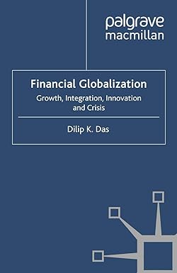 financial globalization growth integration innovation and crisis 1st edition d. das 1349326410, 978-1349326419