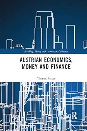 austrian economics money and finance 1st edition thomas mayer 036788884x, 978-0367888848