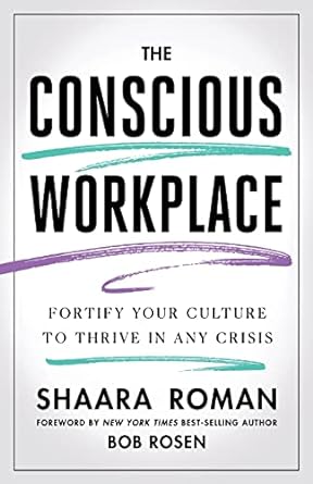 the conscious workplace fortify your culture to thrive in any crisis 1st edition shaara roman 979-8986128702