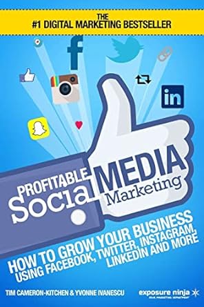 profitable social media marketing how to grow your business using facebook twitter instagram linkedin and