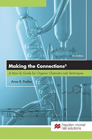 making the connections a how to guide for organic chemistry lab techniques 3rd edition anne b padias