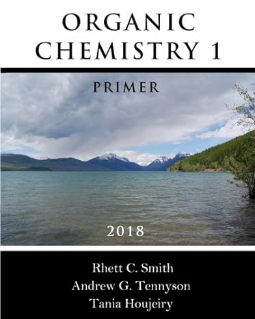 organic chemistry 1 primer 2018 1st edition rhett c smith ,andrew g tennyson ,tania houjeiry 0999167278,