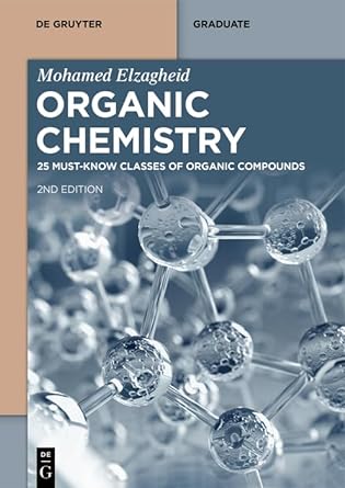 organic chemistry 25 must know classes of organic compounds 2nd edition mohamed elzagheid 3111381994,