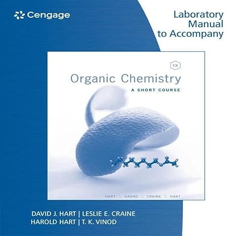 laboratory manual to accompany organic chemistry a short course 13th edition david j hart, leslie e craine,
