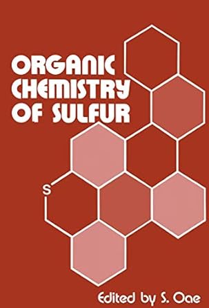 organic chemistry of sulfur 1st edition s oae 1468420518, 978-1468420517