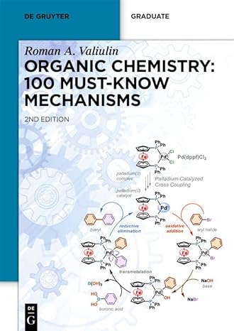 organic chemistry 100 must know mechanisms 2nd edition roman a valiulin 3110786826, 978-3110786828
