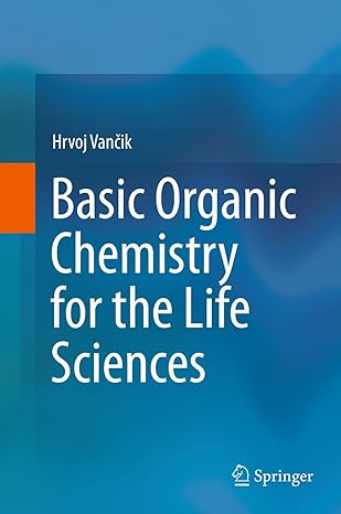 basic organic chemistry for the life sciences 1st edition hrvoj vancik 3319361562, 978-3319361567
