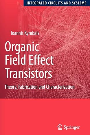 organic field effect transistors theory fabrication and characterization 1st edition ioannis kymissis