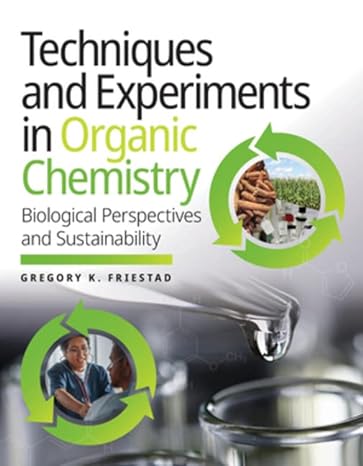 techniques and experiments in organic chemistry biological perspectives and sustainability 1st edition