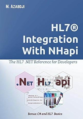 hl7 integration with nhapi the hl7 .net reference for developers 1st edition modeste azabdji b07d5155rp,