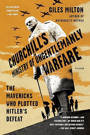 churchills ministry of ungentlemanly warfare the mavericks who plotted hitlers defeat 1st edition giles