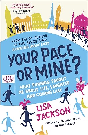 your pace or mine what running taught me about life laughter and coming last 1st edition lisa jackson